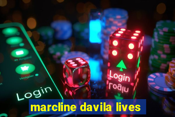 marcline davila lives